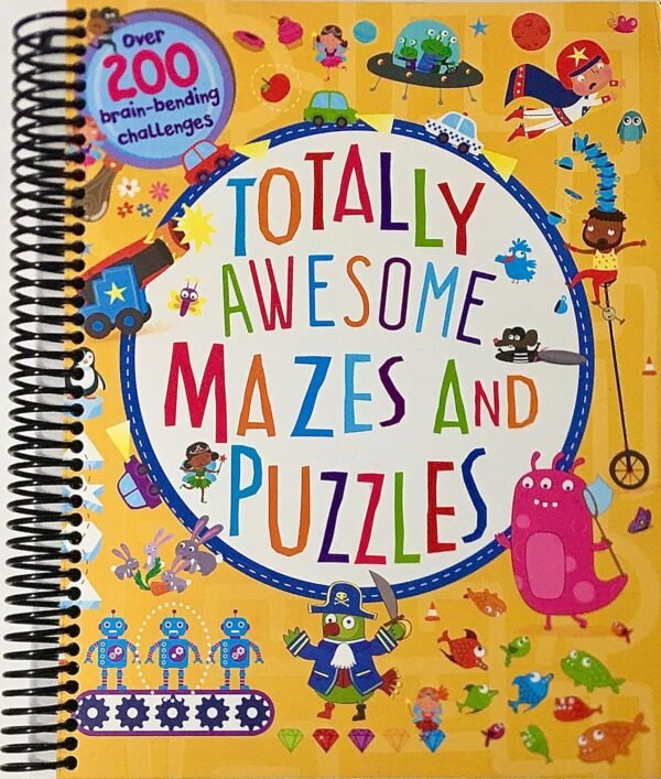 Totally Awesome Mazes and Puzzles: Over 200 Brain-bending Challenges