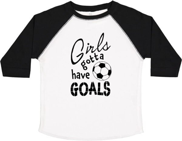 inktastic Girls Gotta Have Goals- Soccer Toddler T-Shirt
