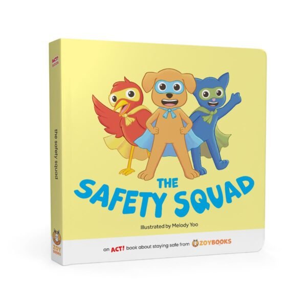 The Safety Squad An ACT! Book about Staying Safe from ZOYBOOKS