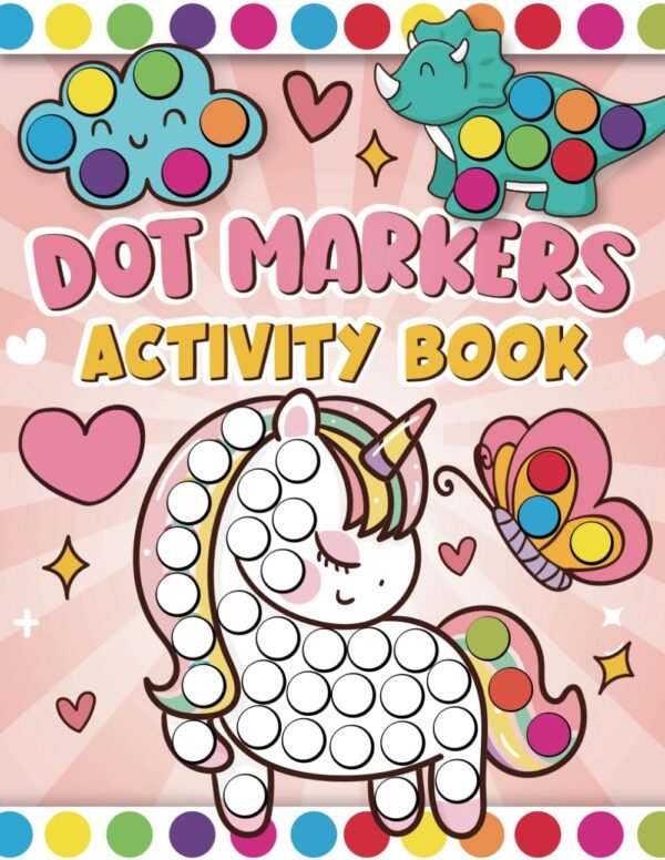 Dot Markers Activity Book for Kids: Easy and Cute Animals, Dinosaur, Fruits, Coloring Craft Activities for Toddlers, Kids Age 2-5, 1-3, 3-5, 2-4, Gift ... Easter, Christmas, Birthday for Boys & Girls